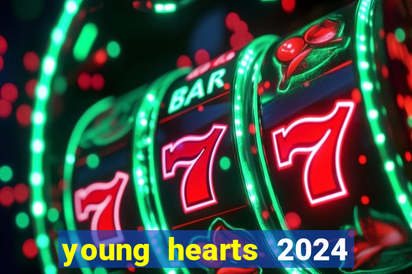 young hearts 2024 assistir online